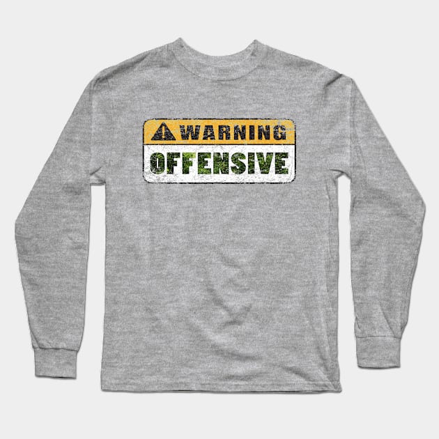 Warning Offensive Long Sleeve T-Shirt by MindsparkCreative